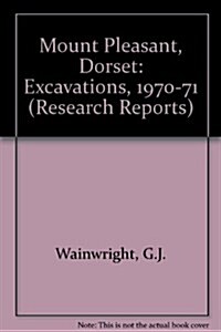 Mount Pleasant, Dorset : Excavations, 1970-71 (Hardcover)