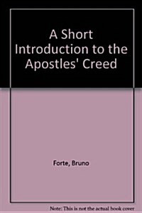 A Short Introduction to the Apostles Creed (Paperback)