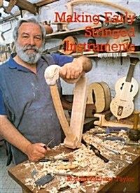 Making Early Stringed Instruments (Paperback)