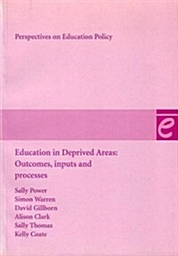 Education in Deprived Areas : Outcomes, Inputs and Processes (Paperback)