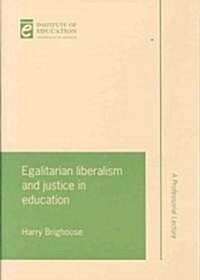 Egalitarian Liberalism and Justice in Education (Paperback)