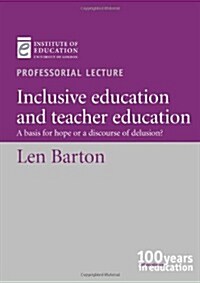 Inclusive Education and Teacher Education : A Basis of Hope or a Discourse of Delusion? (Paperback)