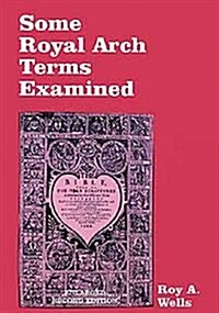 Some Royal Arch Terms Examined (Paperback)
