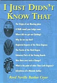 I Just Didnt Know That (Paperback)