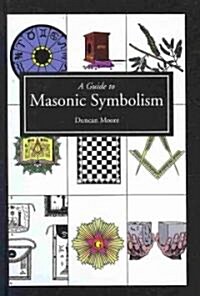 A Guide to Masonic Symbolism (Hardcover)