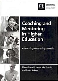 Coaching and Mentoring in Higher Education: A Learning-Centred Approach [With CDROM] (Paperback)