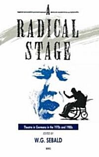 A Radical Stage : Theatre in Germany in the 1970s and 1980s (Hardcover)