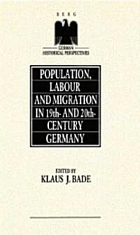Population, Labour and Migration in 19th and 20th Century Germany (Hardcover)