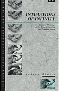 Intimations of Infinity : The Cultural Meanings of the Iqwaye Counting and Number Systems (Paperback)