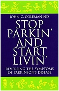 Stop Parkin And Start Livin (Paperback, 1st)