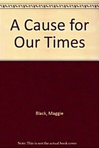 A Cause for Our Times (Hardcover)