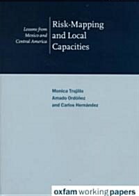 Risk-Mapping and Local Capacities : Lessons from Mexico and Central America (Paperback)