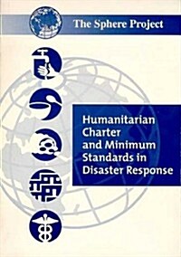 Humanitarian Charter and Minimum Stardards in Disaster Response (Paperback)