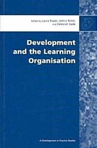 Development and the Learning Organisation : Essays from Development in Practice (Paperback)