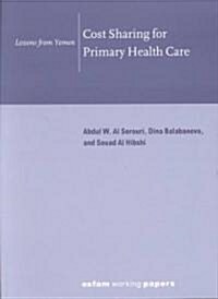 Cost Sharing for Primary Health Care: Lessons from Yemen (Paperback)