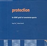 Protection : An ALNAP guide for humanitarian agencies (Paperback)