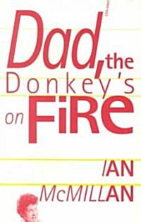 Dad, the Donkeys on Fire (Paperback)