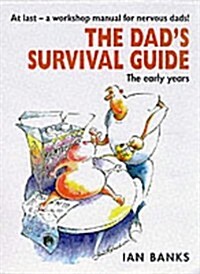 The Dads Survival Guide: The Early Years (Paperback)