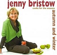 Jenny Bristow Cooks for the Seasons: Autumn and Winter (Paperback, Revised)