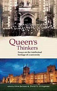 Queens Thinkers : Essays on the Intellectual Heritage of a University (Paperback)