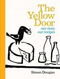 The Yellow Door: Our Story, Our Recipes (Hardcover)