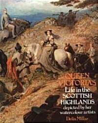 Queen Victorias Life in the Scottish Highlands : Depicted by Her Watercolour Artists (Hardcover)