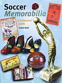 Soccer Memorabilia : A Collectors Guide (Hardcover)