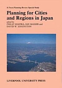 Planning For Cities And Regions In Japan (Paperback)