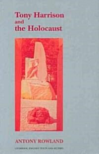Tony Harrison and the Holocaust (Hardcover)