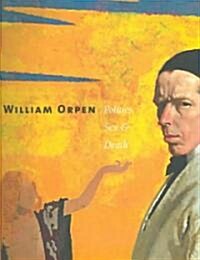 William Orpen : Politics, Sex and Death (Hardcover)