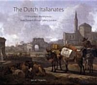 The Dutch Italianates : 17th-century Masterpieces from Dulwich Picture Gallery, London (Paperback)