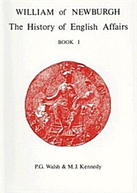 William of Newburgh: The History of English Affairs, Book 1 (Paperback)