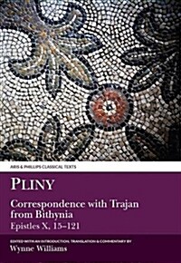 Pliny the Younger: Correspondence with Trajan from Bithynia (Epistles X) (Paperback)
