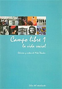 Campo Libre 1: La Vida Social: Libro del Estudiante (Paperback)