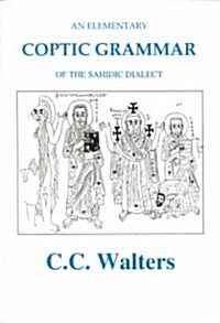 Elementary Coptic Grammar of the Sahidic Dialect (Paperback)