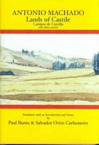 Antonio Machado: Lands of Castile: Campos de Castilla and Other Poems (Hardcover)