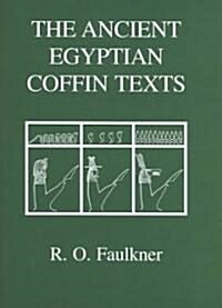 The Ancient Egyptian Coffin Texts (Hardcover, New ed)