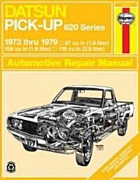 Datsun Pick-Up 620 Series 1973 Thru 1979 (Hardcover)