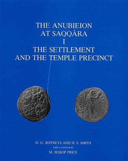 The Anubieion at Saqqara I : The Settlement and the Temple Precinct (Hardcover)