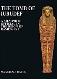 The Tomb of Iurudef, a Memphite Official in the Reign of Ramesses 2 (Hardcover)