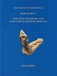 The Survey of Memphis II: Kom Rabia: The New Kingdom and Post-New Kingdom Objects (Hardcover)