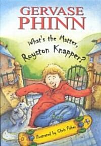 Whats the Matter, Royston Knapper? (Paperback)