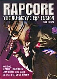 Rapcore : The Nu-metal Rap Fusion (Paperback)
