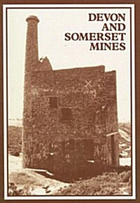 The Devon and Somerset Mines : Mineral Statistics of the United Kingdom, 1845-1913 (Paperback)