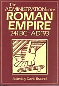 Administration Of The Roman Empire : 241BC-AD193 (Paperback)