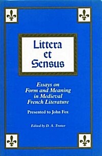 Littera et Sensus : Essays on Form and Meaning in Medieval French Literature (Hardcover, 2)