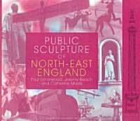 Public Sculpture of North-East England (Hardcover)