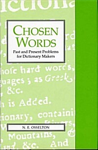 Chosen Words : Past and Present Problems for Dictionary Makers (Hardcover)