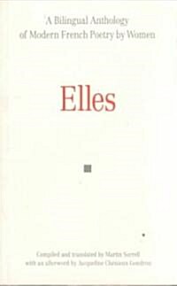 Elles : A Bilingual Anthology of Modern French Poetry by Women (Paperback)