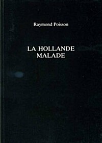 La Hollande Malade (Paperback)